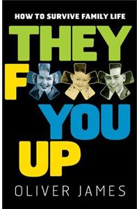 They F*** You Up