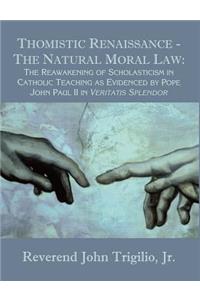 Thomistic Renaissance - The Natural Moral Law