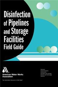 Disinfection of Pipelines and Storage Facilities Field Guide