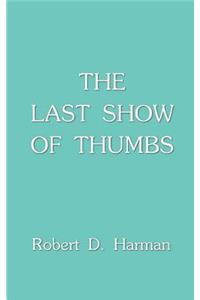 Last Show of Thumbs
