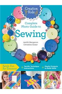 Creative Kids Complete Photo Guide to Sewing