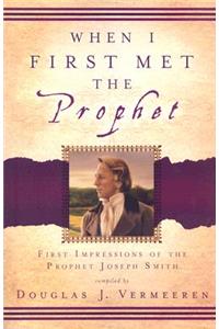When I First Met the Prophet