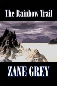 Rainbow Trail by Zane Grey, Fiction, Westerns, Historical