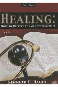 Healing: How to Receive It and How to Keep It