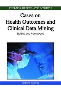 Cases on Health Outcomes and Clinical Data Mining