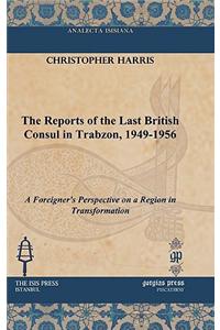 The Reports of the Last British Consul in Trabzon, 1949-1956