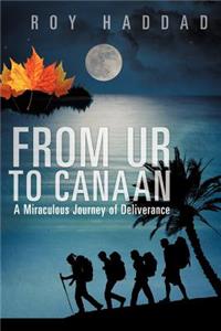 From Ur to Canaan A Miraculous Journey of Deliverance