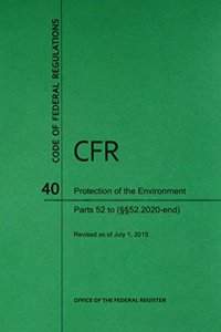 Code of Federal Regulations Title 40, Protection of Environment, Parts 52 (52. 1020-End), 2015