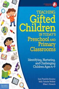 Teaching Gifted Children in Today's Preschool and Primary Classrooms
