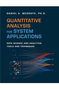 Quantitative Analysis for System Applications: Data Science and Analytics Tools and Techniques