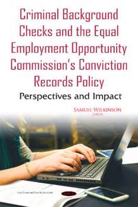 Criminal Background Checks & the Equal Employment Opportunity Commissions Conviction Records Policy