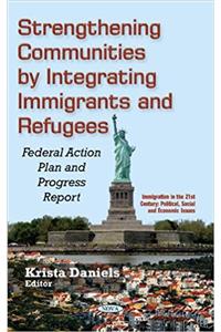 Strengthening Communities by Integrating Immigrants & Refugees