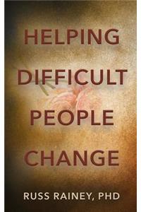 Helping Difficult People Change