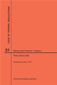 Code of Federal Regulations Title 31, Money and Finance, Parts 200-499, 2017