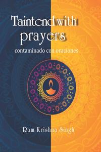 Tainted with Prayers