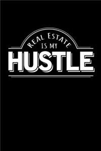 Real Estate Is My Hustle