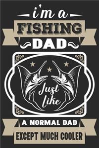 I'm a fishing dad just like a normal dad except much cooler