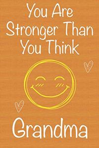 You Are Stronger Than You Think Grandma