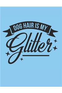 Dog Hair Is My Glitter Notebook Journal