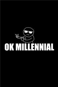 Ok Millennial - Gag Notebook Cover For Older Generations - 6x9 Inches - 120 Pages