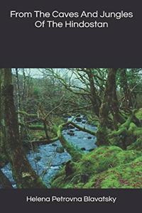 From The Caves And Jungles Of The Hindostan