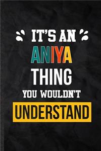 It's an Aniya Thing You Wouldn't Understand