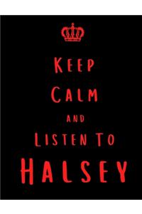 Keep Calm And Listen To Halsey