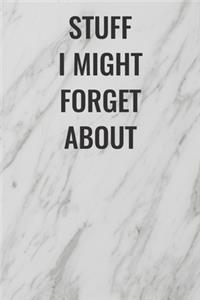 Stuff I Might Forget About: (Funny Office Journals) Blank Lined Journal Coworker Notebook Sarcastic Joke, Humor Journal, Original Gag Gift ... Retirement, Secret Santa or Chris