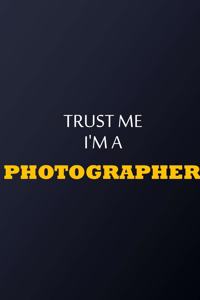 Trust Me I'm A Photographer Notebook - Funny Photographer Gift