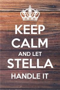 Keep Calm and Let Stella Handle It