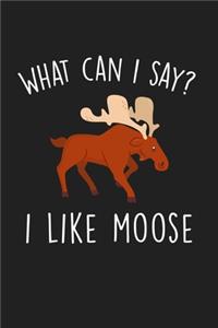 What Can I Say I Like Moose