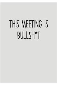 This Meeting Is Bullsh*t