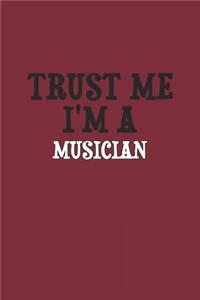 Trust Me I'm A Musician Notebook