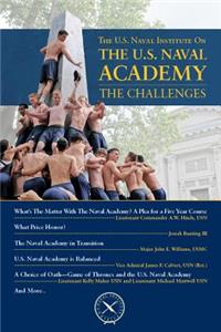 U.S. Naval Institute on the U.S. Naval Academy: The Challenges