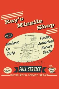 Ray's Missile Shop 24 7 Mechanic On Duty! Factory Authorized Service Center Since 1947 Full Service Free Coffee! Repairs Service