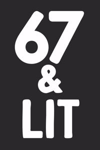 67 & Lit