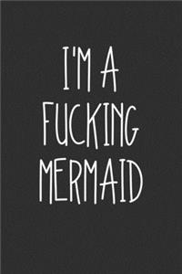Im A Fucking Mermaid