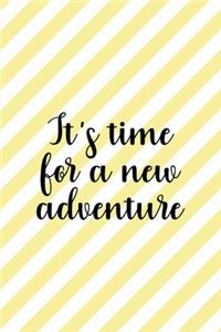 It's Time For A New Adventure