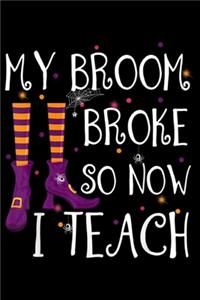 My Broom Broke So Now I Teach