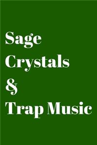 Sage, Crystals & Trap Music