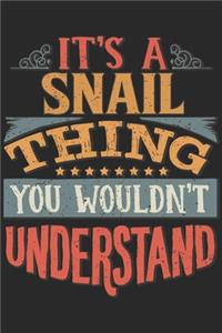 It's A Snail Thing You Wouldn't Understand