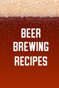 Beer Brewing Recipes