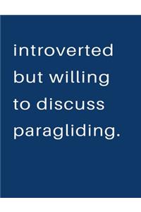 Introverted But Willing To Discuss Paragliding