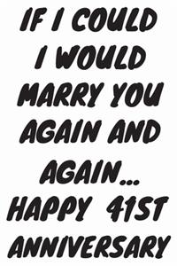 If I Could I Would Marry You Again And Again... Happy 41st Anniversary