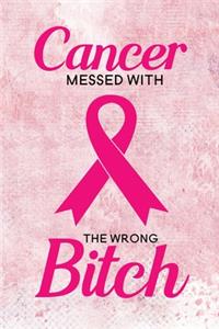 Cancer Messed with the Wrong Bitch