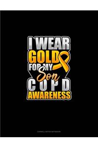 I Wear Gold For My Son COPD Awareness
