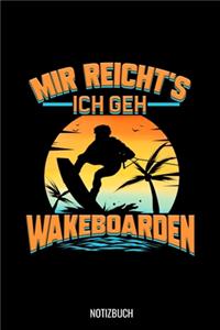 Mir Reicht's Ich Geh Wakeboarden