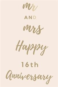 Mr And Mrs Happy 16th Anniversary: Funny 16thYou Are Beautiful happy anniversary Birthday Gift Journal / Notebook / Diary Quote (6 x 9 - 110 Blank Lined Pages)