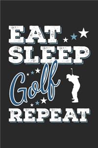 Eat Sleep Golf Repeat