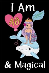 I Am 40 & Magical!